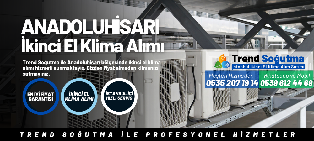 Anadoluhisarı İkinci El Klima Alımı