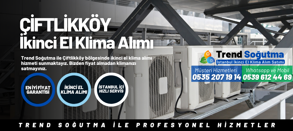 Çiftlikköy İkinci El Klima Alımı