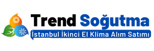 Trend Soğutma - İkinci El Klima Alımı